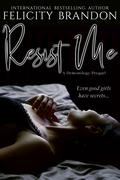 Resist Me (Demonology #0.5) by Felicity Brandon