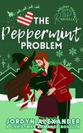 The Peppermint Problem (Holiday Village Romances #2) by Jordyn Alexander