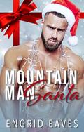 Mountain Man Santa (Naughty and Spice) by Engrid Eaves