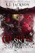 Creatures of Sin & Seduction: The Complete Omnibus Collection by K.J. Jackson