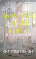 Mommy's Little Girl: An ABDL/Sissy Baby story by Christine Kringle