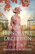 An Honorable Deception (The Imposters #3) by Roseanna M. White