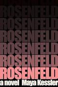 Rosenfeld: A Novel by Maya Kessler