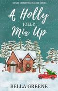 A Holly Jolly Mix Up by Bella Greene