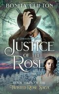 Justice of the Rose (Twisted Rose Saga #3) by Bonita Clifton