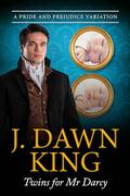 Twins for Mr. Darcy: A Pride & Prejudice Variation by J. Dawn King, Christina Boyd