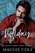 Holiday Rider: Willow Cartwright's Love Story (The Cartwright Family #3) by Maggie Cole