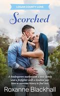 Scorched: A Small Town Firefighter Romance (Logan County Love #2) by Roxanne Blackhall