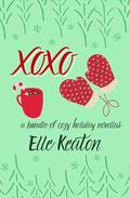 XOXO: A Bundle of Cozy Novellas by Elle Keaton