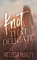 Knot That Delicate (Havenverse #3) by Melissa Huxley