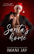 Santa's Home: BWWM, Brother's best friend, Military hero, Second chance holiday steamy romance by Imani Jay