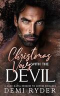 Christmas Vows with the Devil: A Dark Mafia Enemies to Lovers Romance by Demi Ryder