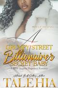 A Grumpy Street Billionaire's Secret Baby : A BBW Surprise Pregnancy Romance Standalone by Talehia