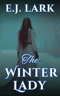 The Winter Lady : Arranged Marriage & Enemies to Lovers Romance (Unbreakable Souls series #1) by E.J. Lark