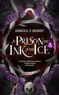 A Prison of Ink and Ice by Rebecca F. Kenney