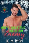 White Christmas With My Enemy: 12 Days of Christmas by K.M. Ryan