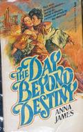 The Day Beyond Destiny by Anna James