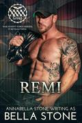 Remi (The Four X's Group #2) by Annabella Stone