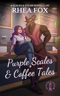 Purple Scales & Coffee Tales by Rhea Fox