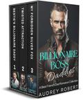 Billionaire Boss Daddies: A Best Friend's Dad Contemporary Romance Collection by Audrey Robert