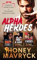 Alpha Heroes: Grumpy Men & the Women Who Love Them by Honey Mavryck