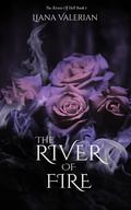 The River of Fire (The Rivers of Hell #1) by Liana Valerian