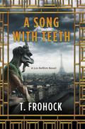 A Song with Teeth (Los Nefilim #3) by T. Frohock