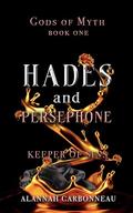 Hades and Persephone - Keeper of Sins by Alannah Carbonneau