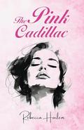 The Pink Cadillac by Rebecca Harlem