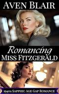 Romancing Miss Fitzgerald: A Sapphic Lesbian Age Gap Romance (Secret Intimate Journeys #5) by Aven Blair