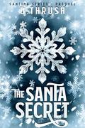 The Santa Secret: Santina Series - Prequel by D. Thrush