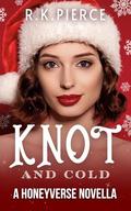 Knot and Cold by R.K. Pierce