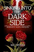 Slipping into The Dark Side: Morozov Mafia Prequel by M.C. Rivera