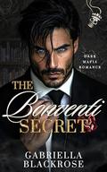 The Bonventi Secret: A Dark Mafia Romance by Gabriella Blackrose
