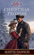 Lily's Christmas Promise by Maryse Dawson