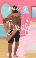 Made to Break by Emily Tayfel