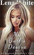 My Bull's Desire by Lena White