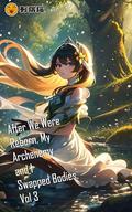 After We Were Reborn, My Archenemy and I Swapped Bodies, Vol. 3 by Tutu