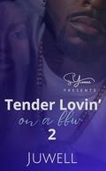Tender Lovin' On A BBW 2 by Juwell