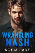 Wrangling Nash (The Cameron Cowboys series #1) by Sofia Jade