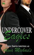 Undercover Eagles by Robin Smith
