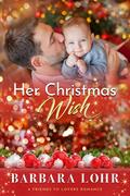 Her Christmas Wish by Barbara Lohr
