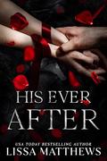 His Ever After by Lissa Matthews