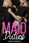 Maid Duties by Lacey Swells