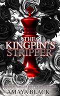 The Kingpin's Stripper by Amaya Black
