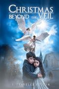 Christmas Beyond the Veil by J. Traveler Pelton