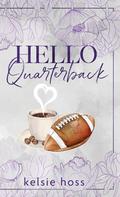 Hello Quarterback by Kelsie Hoss