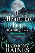 A Heart to Bear: Small Town Shifter Romance by Harmony Raines