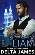 Beckoning Liam: An Enemies to Lovers Romantic Suspense by Delta James