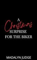 A Christmas Surprise for the Biker (Thirteen Bikers for Christmas #3) by Madalyn Judge
